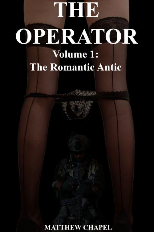 Cover of the book The Romantic Antic by Matthew Chapel, Matthew Chapel
