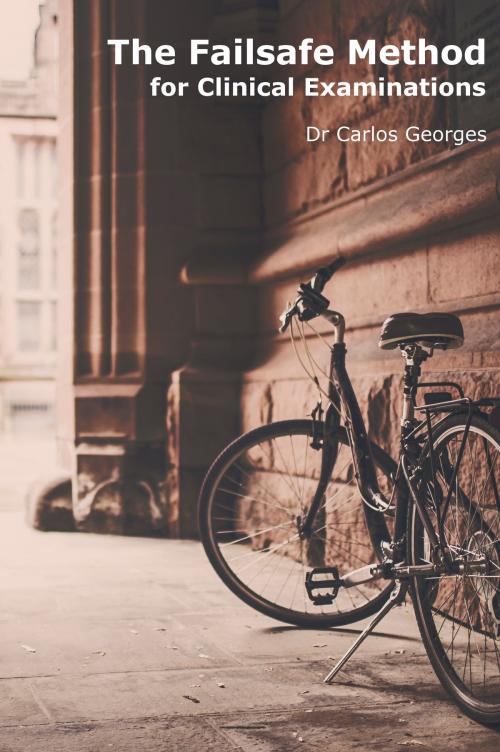 Cover of the book The Failsafe Method for Clinical Examinations by Carlos Georges, Carlos Georges