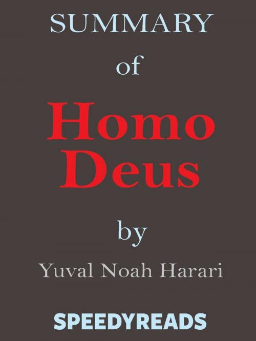 Cover of the book Summary of Homo Deus by Yuval Noah Harari by SpeedyReads, gatsby24