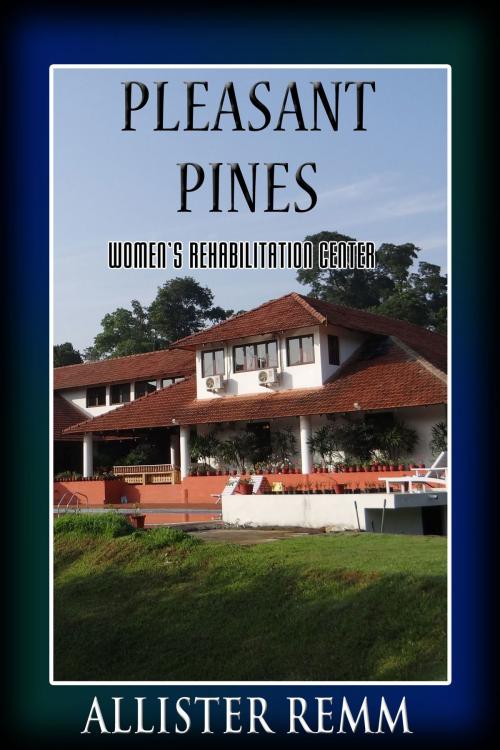 Cover of the book Pleasant Pines Women's Rehabilitation Center by Allister Remm, Allister Remm
