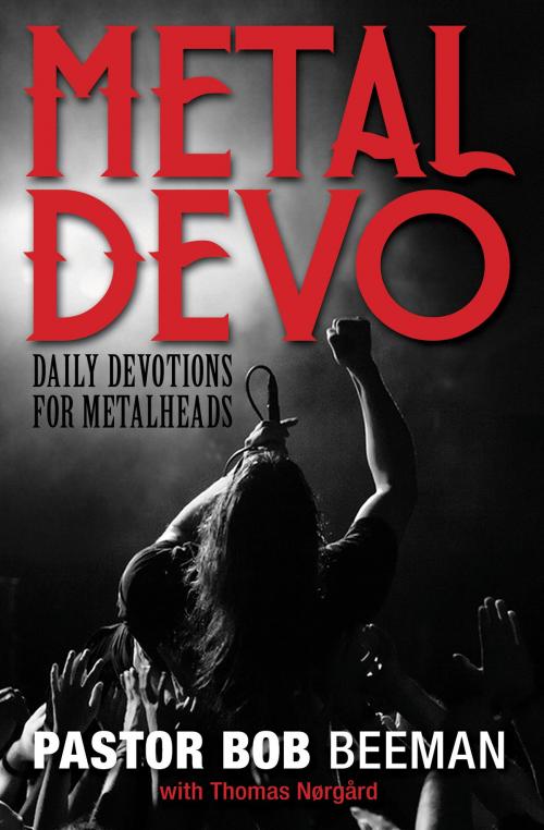 Cover of the book Metal Devo: Daily Devotions for Metalheads by Bob Beeman, Bob Beeman