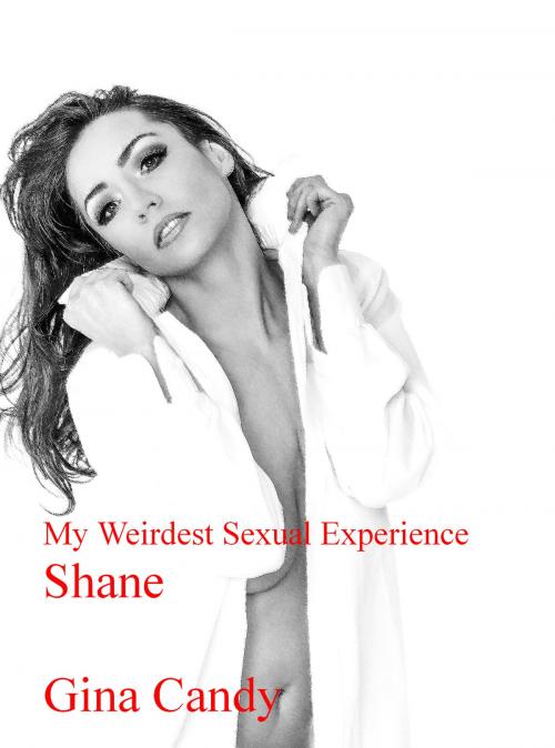 Cover of the book My Weirdest Sexual Experience: Shane by Gina Candy, Gina Candy