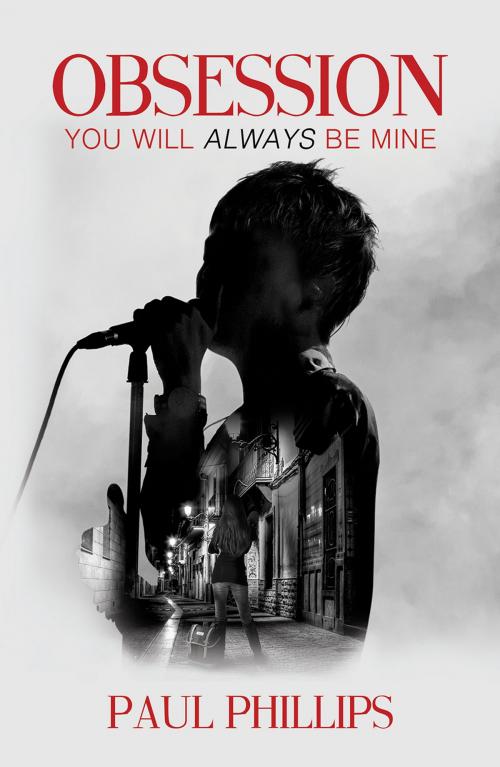 Cover of the book Obsession... You Will Always Be Mine by Paul Phillips, Austin Macauley