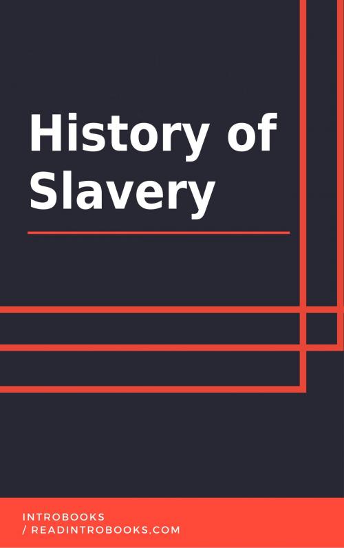 Cover of the book History of Slavery by IntroBooks, IntroBooks