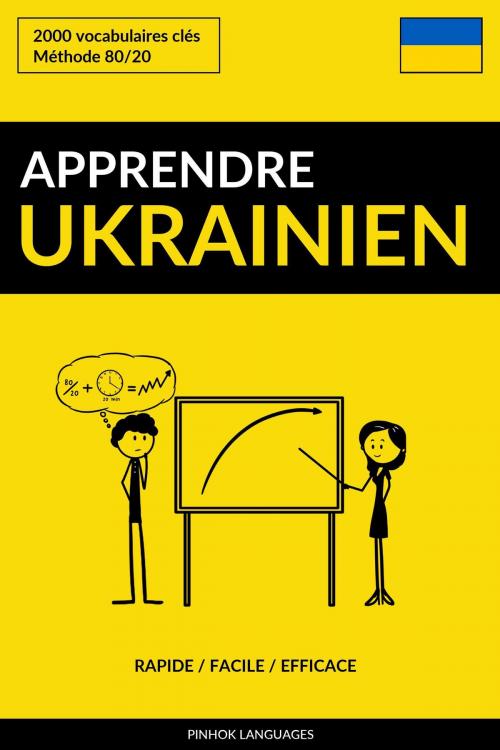 Cover of the book Apprendre l'ukrainien: Rapide / Facile / Efficace: 2000 vocabulaires clés by Pinhok Languages, Pinhok Languages