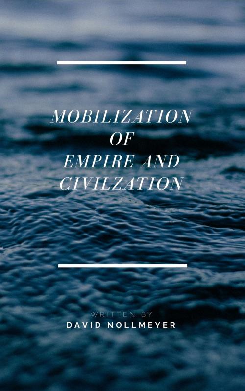 Cover of the book Mobilization Of Empire and Civilization by David Nollmeyer, David Nollmeyer