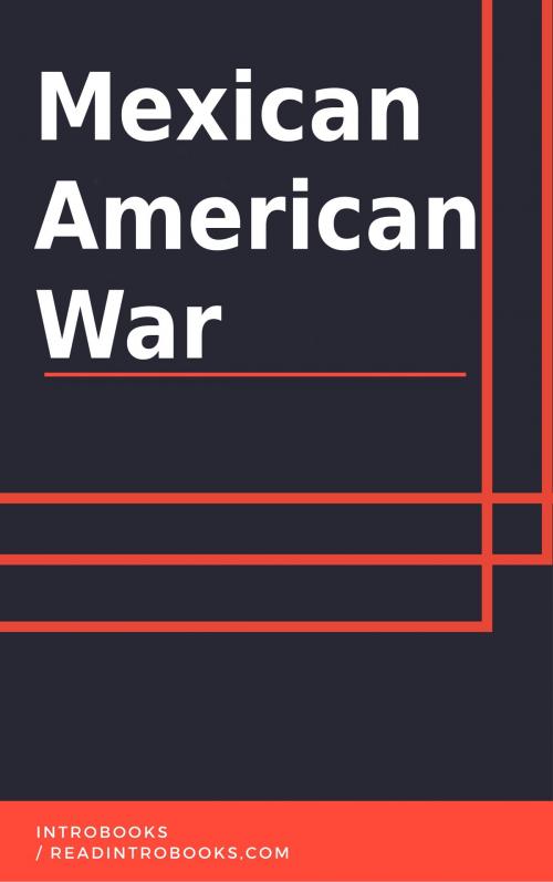 Cover of the book Mexican American War by IntroBooks, IntroBooks