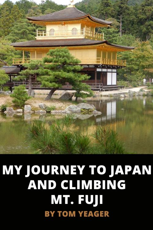 Cover of the book My Journey to Japan and Climbing Mt. Fuji by Thomas Yeager, Thomas Yeager