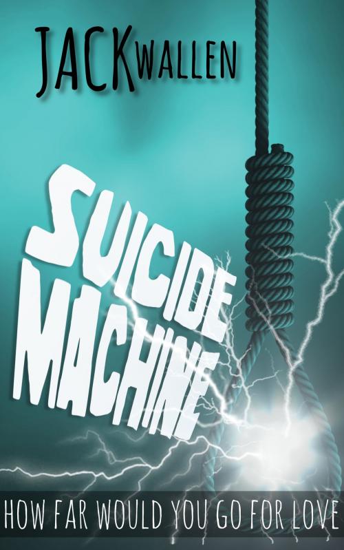 Cover of the book Suicide Machine by Jack Wallen, Jack Wallen