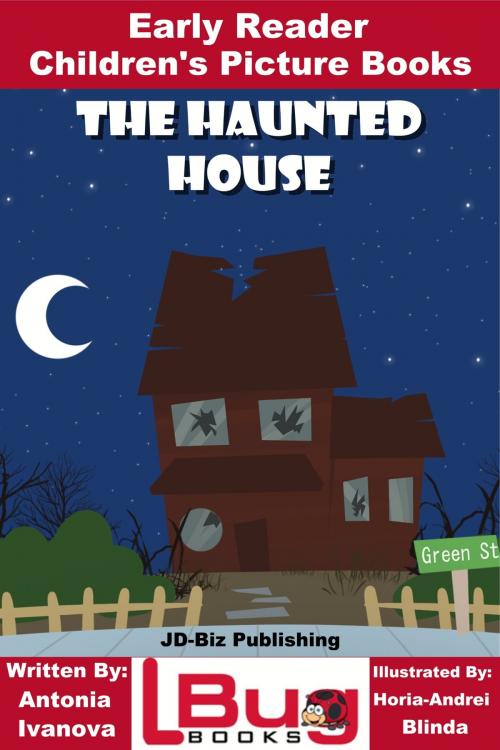 Cover of the book The Haunted House: Early Reader - Children's Picture Book by Antonia Ivanova, Horia-Andrei Blinda, Mendon Cottage Books