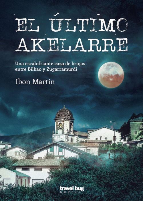 Cover of the book El último akelarre by Ibon Martin, Ibon Martin