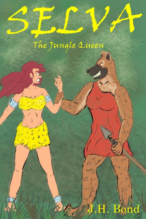 Cover of the book Selva the Jungle Queen by J.H. Bond, J.H. Bond