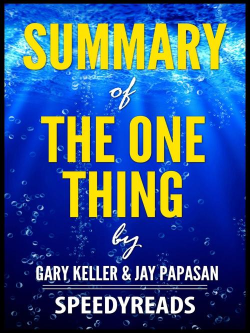Cover of the book Summary of The One Thing by Gary Keller and Jay Papasan by SpeedyReads, gatsby24