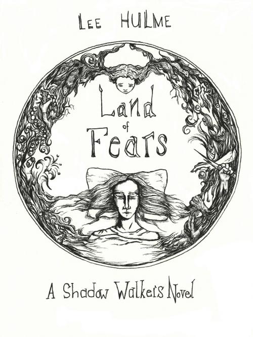 Cover of the book Land of Fears (A Shadow Walkers Novel) by Lee Hulme, Lee Hulme