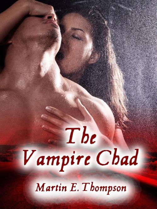 Cover of the book The Vampire Chad by Martin Thompson, Martin Thompson