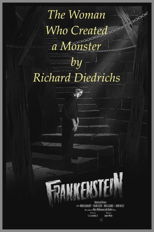 Cover of the book The Woman Who Created a Monster by Richard Diedrichs, Richard Diedrichs