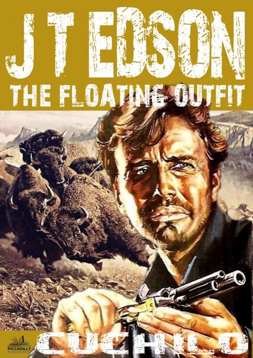 Cover of the book The Floating Outfit 22: Cuchilo by J.T. Edson, Piccadilly