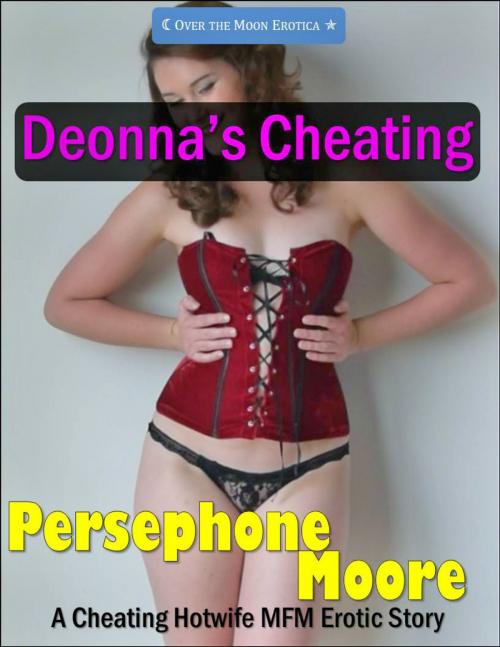 Cover of the book Deonna’s Cheating by Persephone Moore, Elliot Silvestri