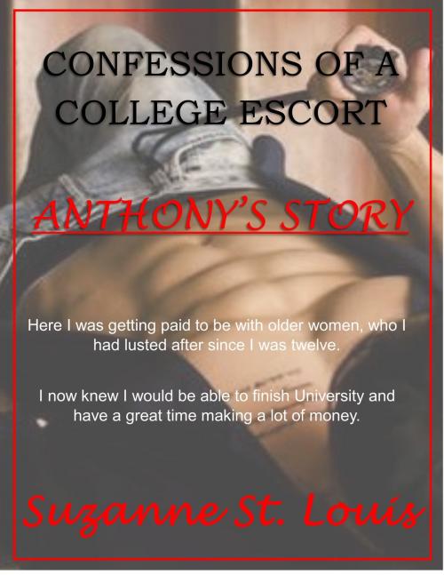 Cover of the book Anthony's Story: Confessions Of A College Escort by Suzanne St. Louis, Suzanne St. Louis