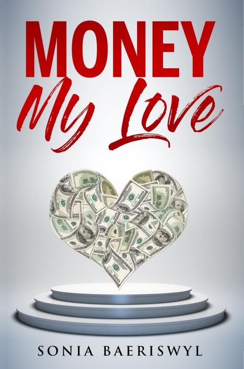 Cover of the book Money, my Love by Sonia Baeriswyl, Sonia Baeriswyl