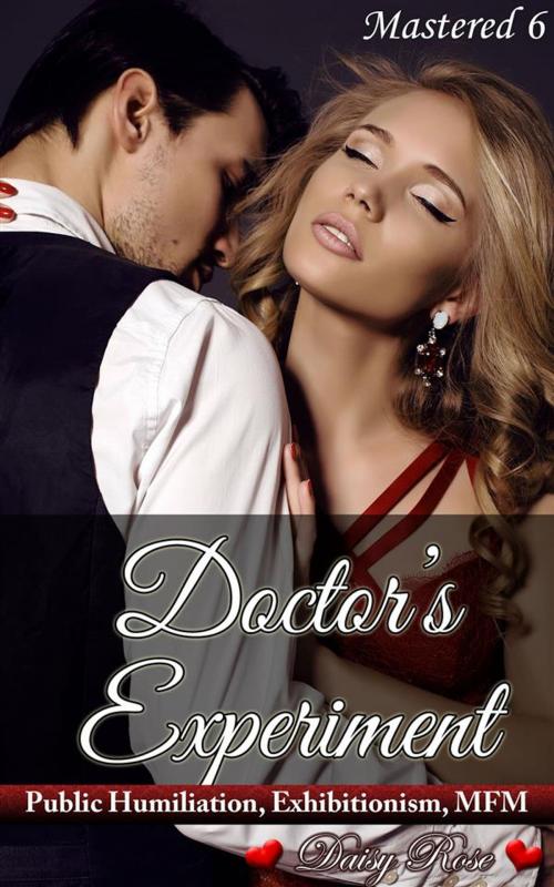 Cover of the book Doctor's Experiment by Daisy Rose, Boruma Publishing
