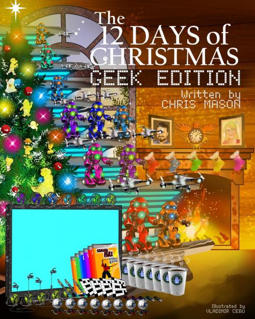 Cover of the book The 12 Days of Christmas Geek Edition by Chris Mason, Chris Mason