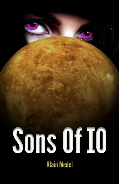 Cover of the book Sons of IO by Alain Medel, Pulse LLC