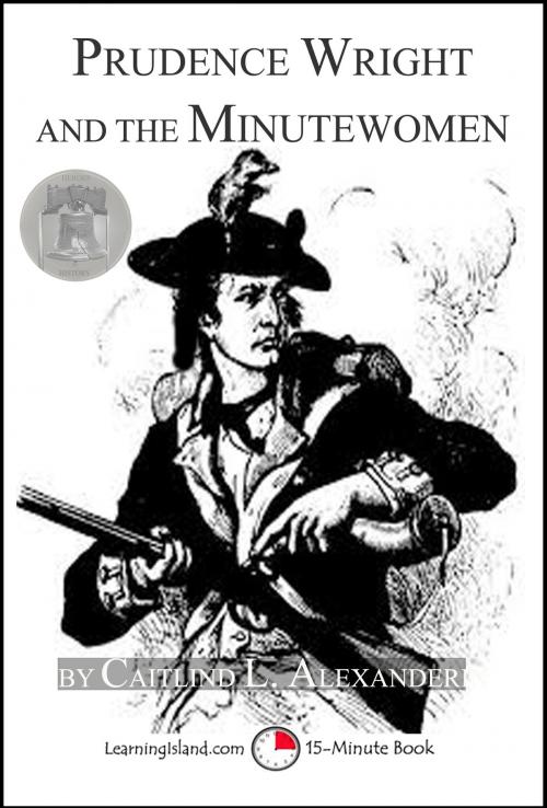 Cover of the book Prudence Wright and the Minute Women by Caitlind L. Alexander, LearningIsland.com