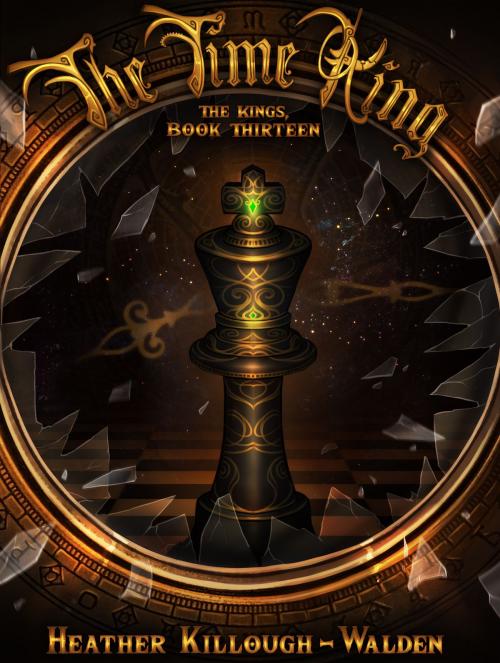 Cover of the book The Time King by Heather Killough-Walden, Heather Killough-Walden