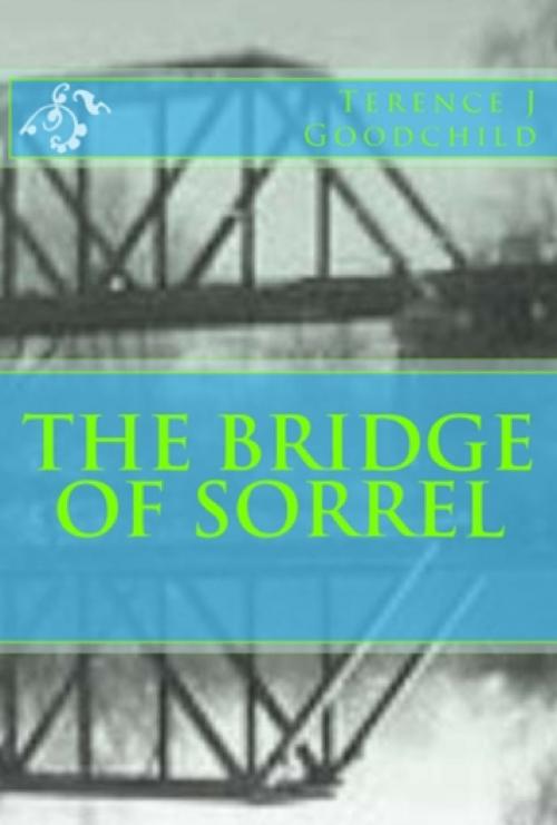 Cover of the book Bridge of Sorrel by Terence Goodchild, Terence Goodchild