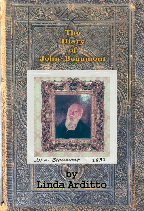 Cover of the book The Diary of John Beaumont by Linda Arditto, Linda Arditto