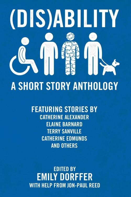 Cover of the book (Dis)Ability: A Short Story Anthology by Emily Dorffer, Emily Dorffer