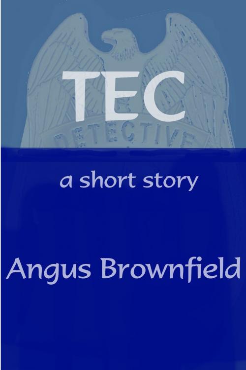 Cover of the book Tec, A Short Story by Angus Brownfield, Angus Brownfield