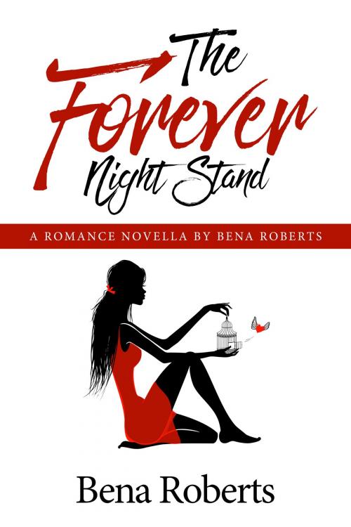 Cover of the book The Forever Night Stand by Bena Roberts, Bena Roberts