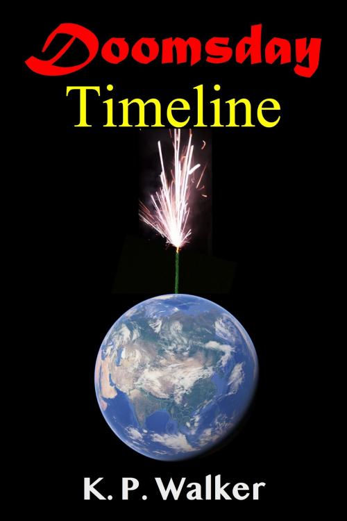 Cover of the book Doomsday Timeline by K. P. Walker, K. P. Walker
