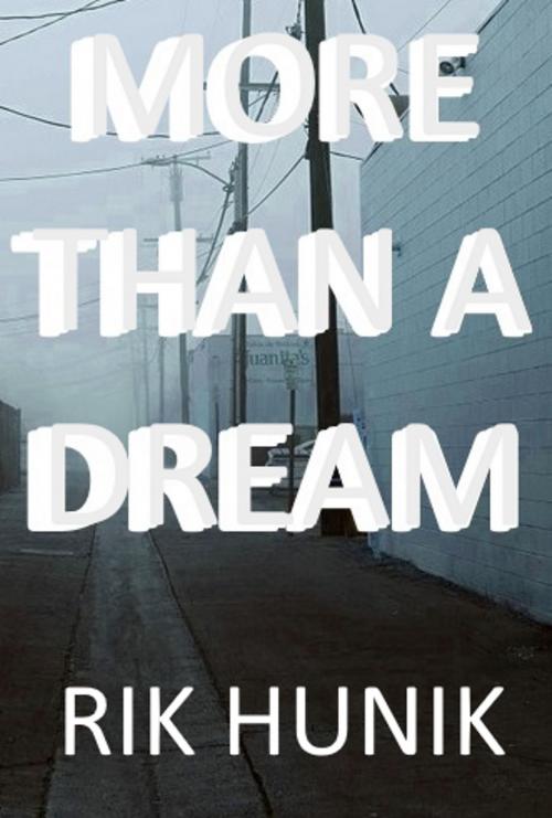 Cover of the book More Than A Dream by Rik Hunik, Rik Hunik