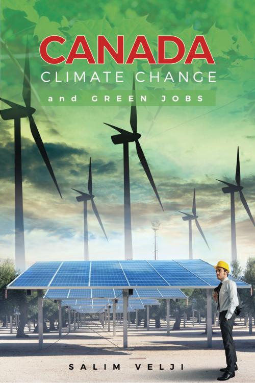 Cover of the book Canada Climate Change and Green Jobs by Salim Velji, Salim Velji