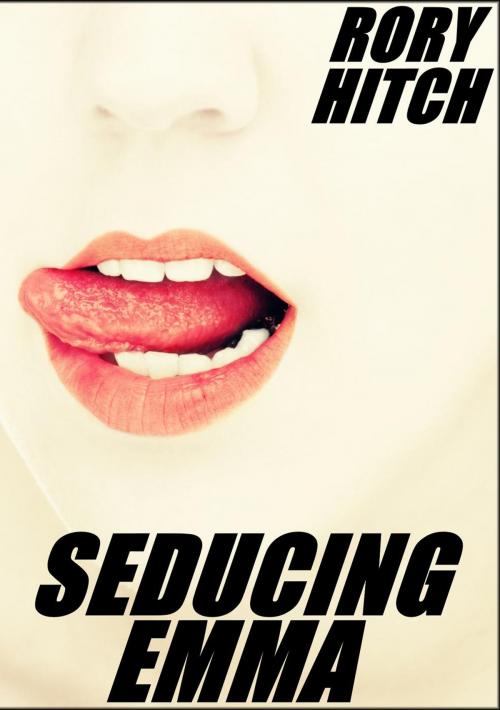 Cover of the book Seducing Emma by Rory Hitch, Rory Hitch