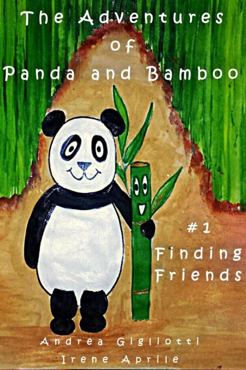 Cover of the book The Adventures of Panda and Bamboo - Finding Friends by Irene Aprile, Andrea Gigliotti, Irene Aprile