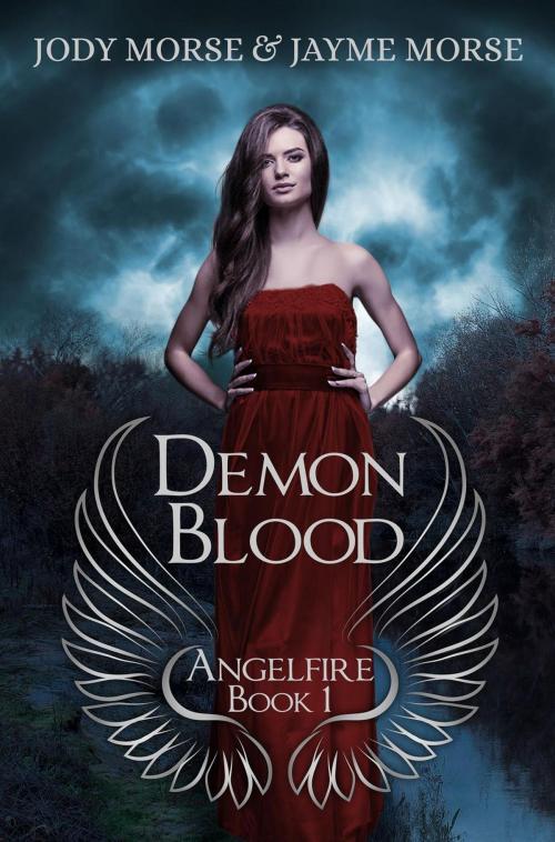 Cover of the book Demon Blood (Angelfire #1) by Jody Morse, Jayme Morse, Morse Publishing