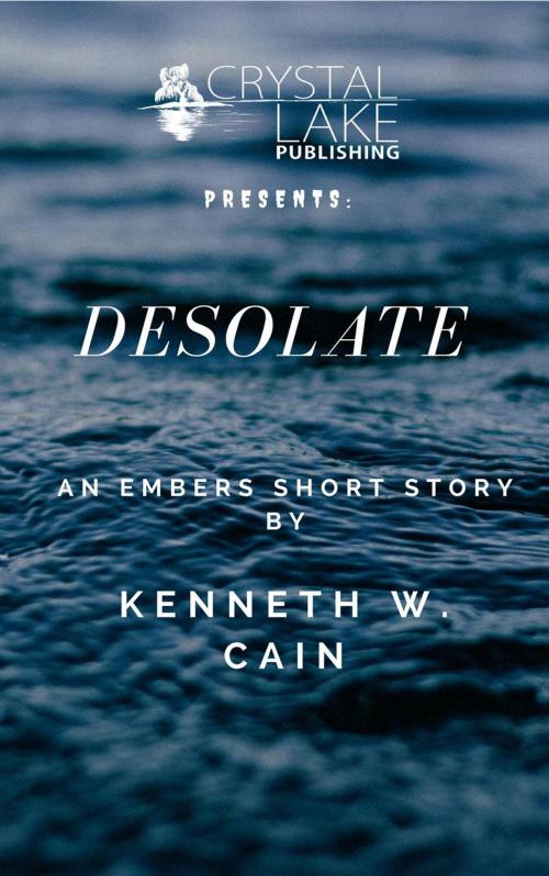 Cover of the book Desolate by Kenneth W. Cain, Crystal Lake Publishing