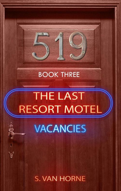 Cover of the book Last Resort Motel : Room 519 by S. Van Horne, S. Van Horne