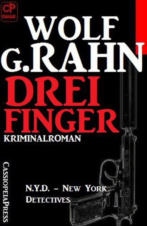 Cover of the book Drei Finger: N.Y.D. - New York Detectives by Wolf G. Rahn, Cassiopeiapress/Alfredbooks