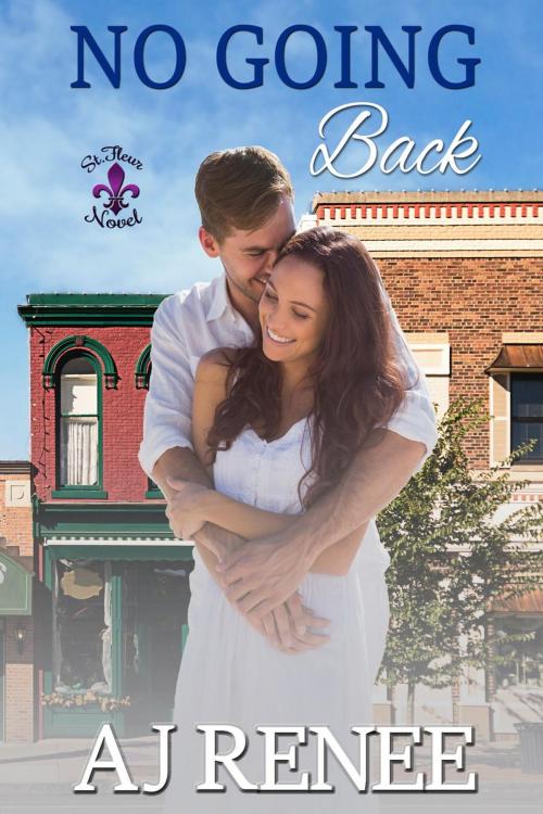 Cover of the book No Going Back by AJ Renee, AJ Renee