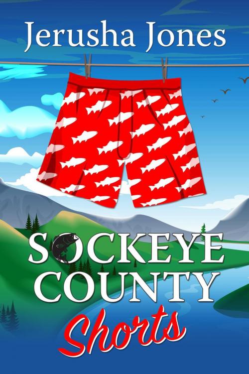 Cover of the book Sockeye County Shorts by Jerusha Jones, Jerusha Jones