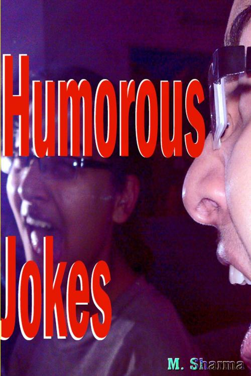Cover of the book Humorous Jokes by M. Sharma, mds0
