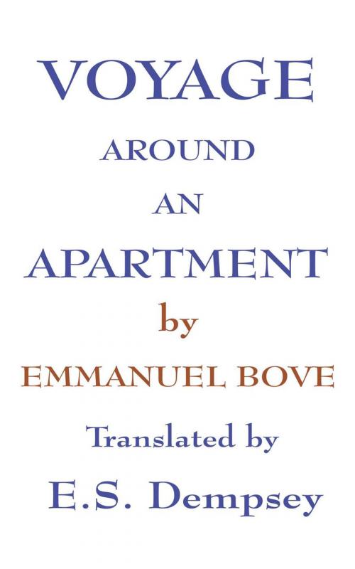 Cover of the book Voyage Around An Apartment by Emmanuel Bove, E.S. Dempsey
