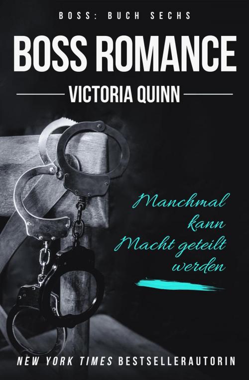 Cover of the book Boss Romance (German) by Victoria Quinn, Victoria Quinn