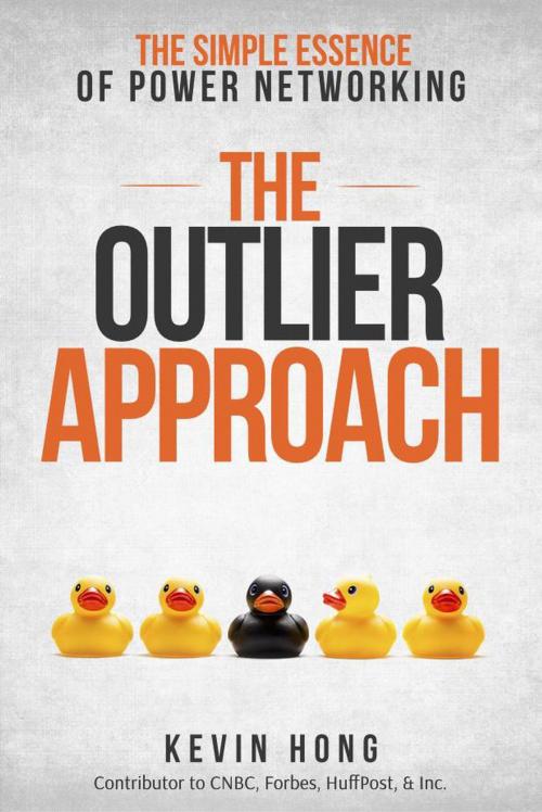 Cover of the book The Outlier Approach: The Simple Essence of Power Networking by Kevin Hong, Kevin Hong