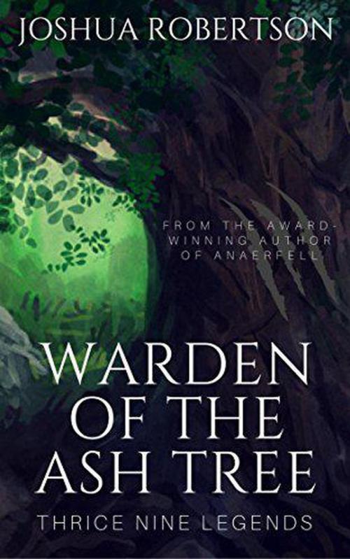 Cover of the book Warden of the Ash Tree by Joshua Robertson, Crimson Edge Press